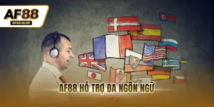 AF88 Hỗ Trợ Đa Ngôn Ngữ - Phá Bỏ Rào Cản Cá Cược
